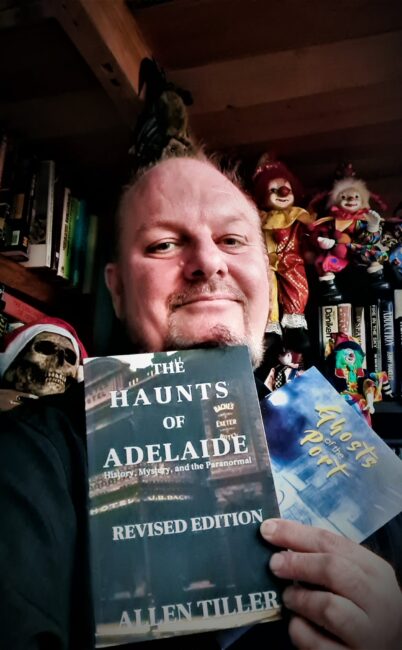 The Haunts of Adelaide: History, Mystery and the Paranormal & Ghosts of the Port, both by Allen Tiller.