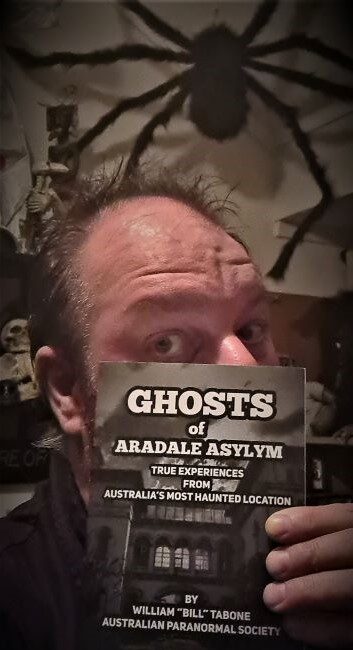 Book Review: Ghosts of Aradale Asylum : True experiences from Australia’s most haunted location – by William ”Bill” Tabone.