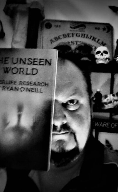 The Unseen World: Afterlife Research – By Ryan O’Neill