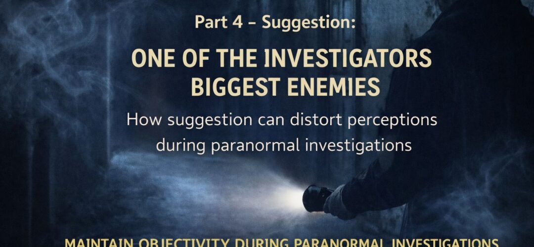 Part 4 – Suggestion: One of the Investigator’s Biggest Enemies
