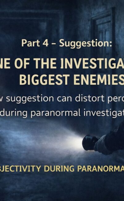 Part 4 – Suggestion: One of the Investigator’s Biggest Enemies