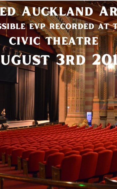 From the Haunted Auckland Archives: Civic Theatre – Possible EVP recorded August 3rd 2012