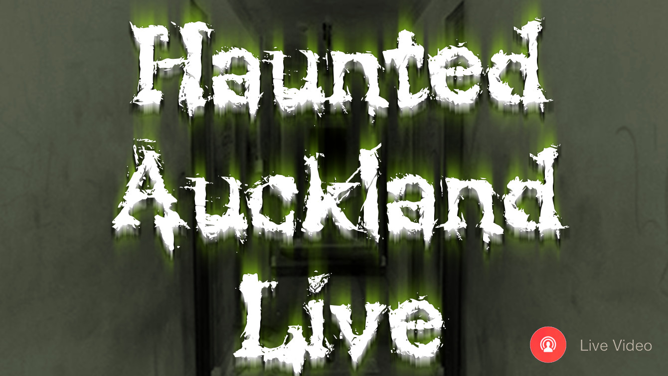 Haunted Auckland – Live Stream Archives