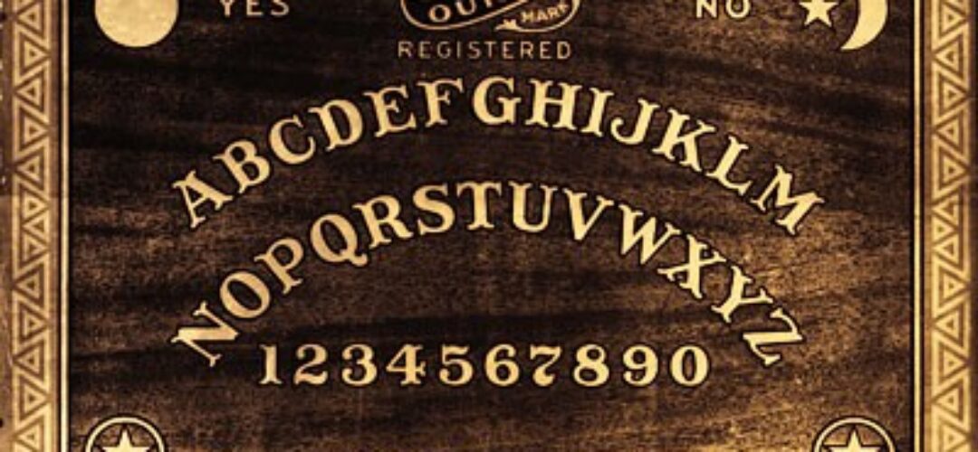 Ouija Boards: Harmless fun – Or dangerous past time?